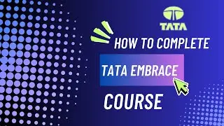 How to complete TATA embrace course