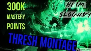 Thresh Montage Episode 2 || 300K MASTERY POINTS SPECIAL!!