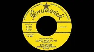 Dick Jacobs And His Orchestra With Friend - (Hey Hey Hey Hey) Dance Back To Me
