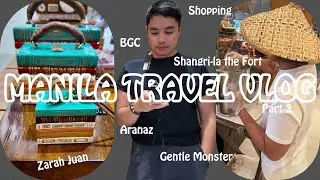 Manila Travel Vlog Part 2 - BGC, Aranaz, Zarah Juan, Canton Road, Gentle Monster Shopping Vlog