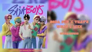 Soda Pop x That's What I Like | (Mashup) 