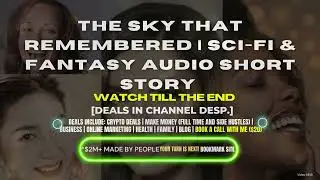 The Sky That Remembered | Sci-Fi & Fantasy Audio Short Story