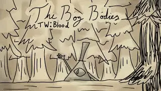 The bog bodies ~ Billford animatic (TW Blood)
