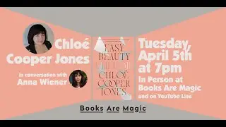 Chlo&eacute; Cooper Jones: Easy Beauty w/ Anna Wiener
