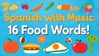 Learn Spanish Food Words Fast with Music 🎶