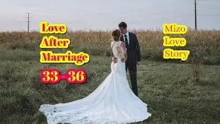 Love After Marriage 33 - 36