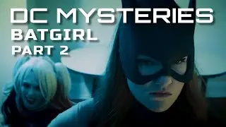 DC Mysteries: Batgirl Part 2 (DC Superhero/Cosplay Fan Film)
