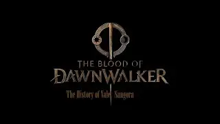 The Blood of Dawnwalker|The Secrets of Vale Sangora|Entries 2 -8