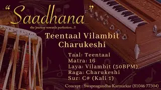 Teentaal Vilambit Lehra | Charukeshi | Live Harmonium | 50bpm |108 Cycles   C# Saadhana #tabbhibola