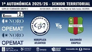 2025-26 STM_1ª AUT_CF_C_X2 NOROPLAZA ATLÁNTICO vs BALONMÁN CHAPELA