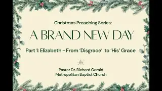A Brand New Day - Part 1- Elizabeth: From 'Disgrace' to 'His' Grace