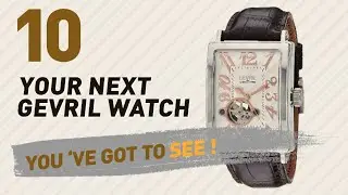 Gevril, Men's Luxury Watches // New & Popular 2017