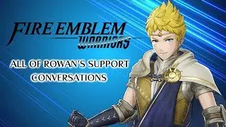 Fire Emblem Warriors: All of Rowan's Support Conversations