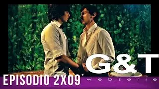 G&T webserie 2x09 - 
