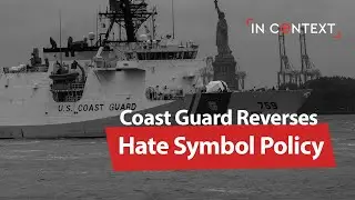U.S. Coast Guard briefly reclassified swastikas, nooses, and other symbols as &ldquo;potentially divisive&rdquo;