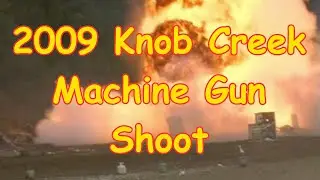 Knob Creek 2009 Machine Gun Shoot, Bullet County Kentucky, A Little Bit Of Everything