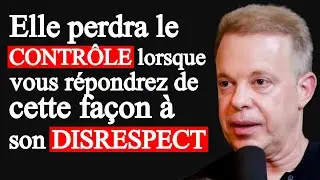 Une femme qui vous manque de respect révèle son ego faible (utilisez ceci) | Joe Dispenza