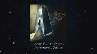Evanescence - Snow White Queen (Instrumental 2026)