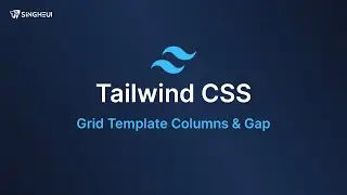 Tailwind CSS - Grid Template Columns & Gap