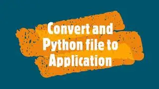 Convert Any Python File to An App