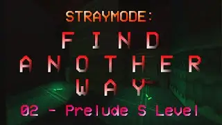 StrayMode 02 - Prelude Secret level