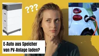 E-Auto aus Speicher von PV-Anlage laden? Macht das wirklich Sinn?