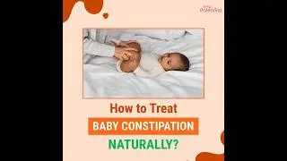 How to Treat Constipation In Babies Naturally