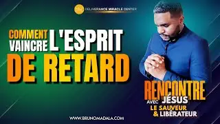 COMMENT VAINCRE L'ESPRIT DE RETARD DANS TOUS LES DOMAINES DE VOTRE VIE