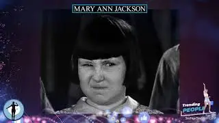 Mary Ann Jackson ⭐️ TRENDING PEOPLE ⭐️