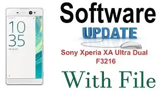 Sony Xperia XA Ultra Dual F3216 Software Update Error Fix With Tested File And Flashing