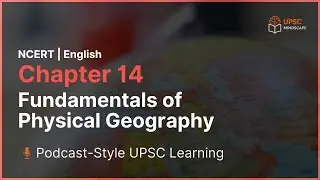 Chapter 14 &ndash; Life on the Earth | NCERT Class 11 | Geography | UPSC Mindscape Podcast