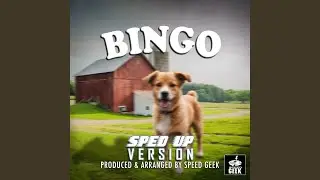 Bingo (Sped-Up Version)