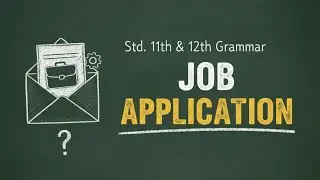 Std 11th , 12th HM ,GM and EM Grammar Topic: Job application