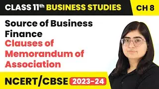 Clauses of Memorandum of Association - Formation of a Company | Class 11 Business Studies Chapter 8