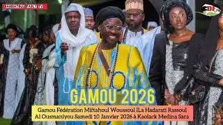 Gamou Fédération Miftahoul Woussoul ILa Hadarati Rassoul Al Ousmaniyou Samedi 10/01/2026 à Kaolack
