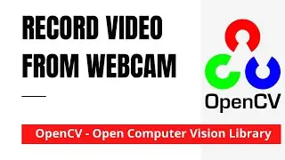 OpenCV 17: Record video from your Webcam | Python | OpenCV