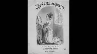 Akswezradab: The Old Maid's Prayer, A Parody