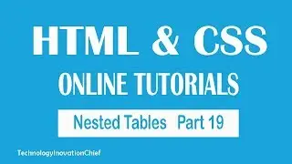 HTML Tutorials For Beginners -19- Nested Tables | TechnologyInnovationChief (TIC)
