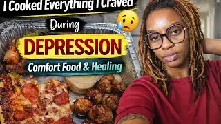 I Cooked Everything I Craved During Depression | Comfort Food & Healing