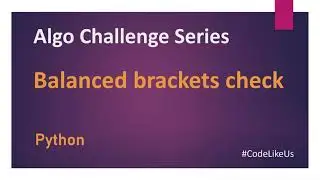 Algo Challenges | Brackets Balance Checker | Python