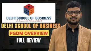 Delhi School of Business PGDM Review 2026 | Fees, Placements, ROI | Worth It?