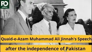 Quaid-e-Azam Muhammad Ali Jinnah's Speech after the independence of Pakistan | Pakistan Observer