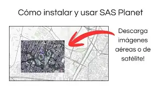 Descarga de imagenes aéreas y satelitales con SAS Planet