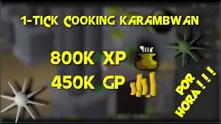 GUIA EN ESPA&Ntilde;OL 1-tick cooking karambwan 800k xp/hora cooking