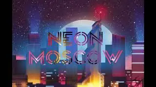 Siendline - Neon Moscow [Synth Wave]