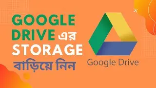 [Bangla] How To Increase Google Drive Storage Unlimited For Free 2021 |