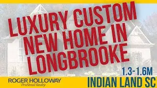 Luxury Custom Homes in Longbrooke [Charlotte Area Gated Community]