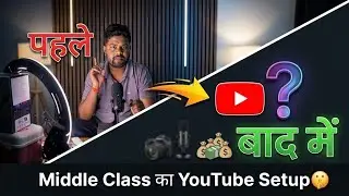 Middle Class ka YouTube Setup 🚀