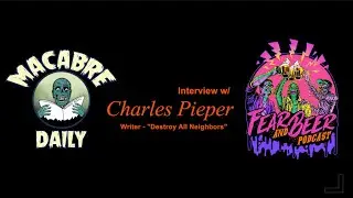 Interview w/ Charles Pieper (Writer - 