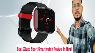 Boat Xtend Sport Smartwatch Review In Hindi 